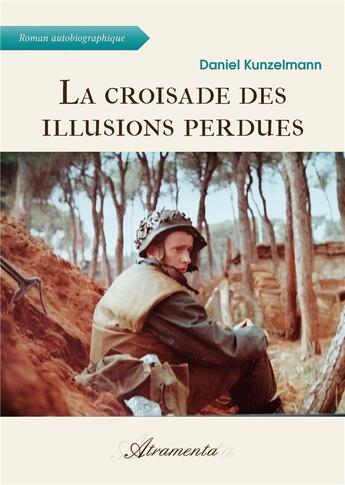 Couverture du livre « La croisade des illusions perdues » de Daniel Kunzelmann aux éditions Atramenta