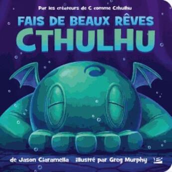 Couverture du livre « Fais de beaux rêves, Cthulhu » de Jason Ciaramella aux éditions Bragelonne