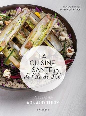 Couverture du livre « La cuisine santé de l'île de Ré » de Yann Werdefroy aux éditions Geste