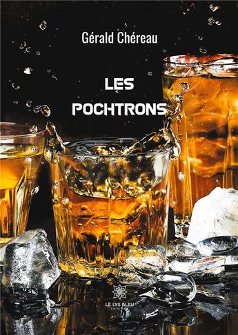 Couverture du livre « Les pochtrons » de Chereau Gerald aux éditions Le Lys Bleu