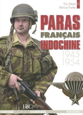 Couverture du livre « Paras français Indochine, 1945-1954 » de Patrice Pivetta aux éditions Histoire Et Collections