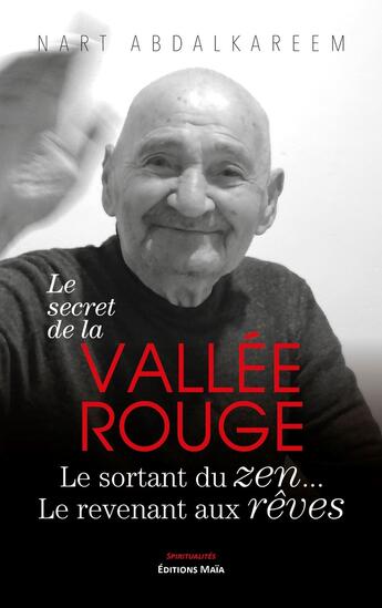 Couverture du livre « Le secret de la vallée rouge : le sortant du zen... le revenant aux rêves » de Nart Abdalkareem aux éditions Editions Maia