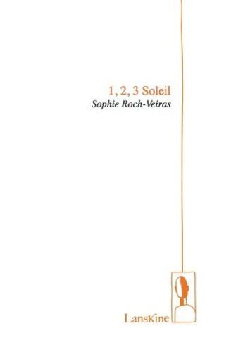 Couverture du livre « 1, 2, 3 soleil » de Sophie Roch-Veiras aux éditions Editions Lanskine