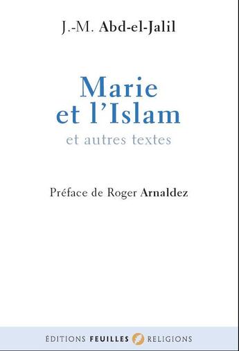 Couverture du livre « Marie et l'Islam ; et autres textes » de Jean-Mohammed Abd-El-Jalil aux éditions Beauchesne