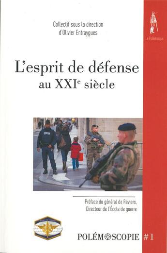 Couverture du livre « Polémoscopie t.1 ; l'esprit de défense au XXIe siècle » de Olivier Entraygues et Collectif aux éditions Le Polemarque