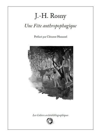 Couverture du livre « J.-h. rosny - une fete anthropophagique » de J.-H. Rosny aux éditions Bibliogs