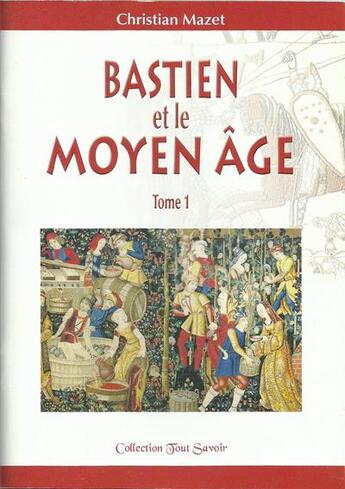 Couverture du livre « Bastien et le Moyen Âge » de Christian Mazet aux éditions Des Mots Et Des Livres