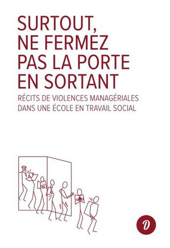 Couverture du livre « Surtout, ne fermez pas la porte en sortant » de Philippe Menaut et Christine Carrere et Mélanie Bouthillier et Sylvie Montabrut et Brigitte Laibe aux éditions Dire Le Travail