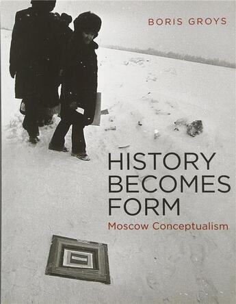 Couverture du livre « History becomes form : moscow conceptualism » de Boris Groys aux éditions Mit Press