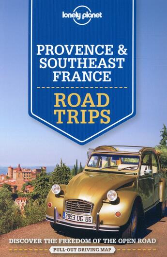 Couverture du livre « Provence & Southeast France ; road trips » de  aux éditions Lonely Planet France