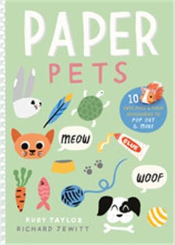 Couverture du livre « Paper pets: 10 cute pets & their accessories to pop out & make » de Taylor Ruby aux éditions Ivy Press