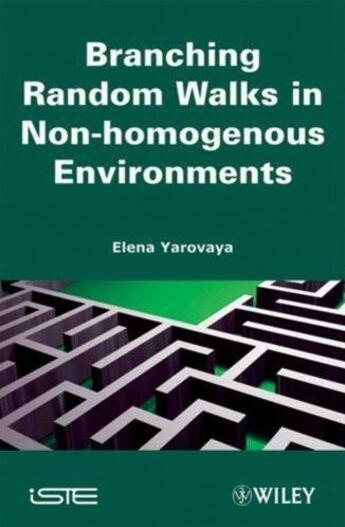 Couverture du livre « Branching random walks in non-homogenous environments » de Elena Yarovaya aux éditions Iste