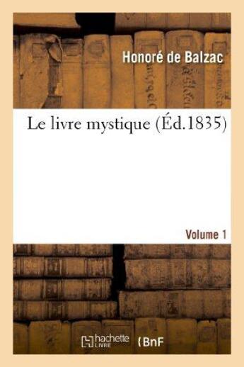 Couverture du livre « Le livre mystique Tome 1 » de Honoré De Balzac aux éditions Hachette Bnf