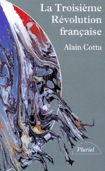 Couverture du livre « La troisième révolution française » de Alain Cotta aux éditions Pluriel