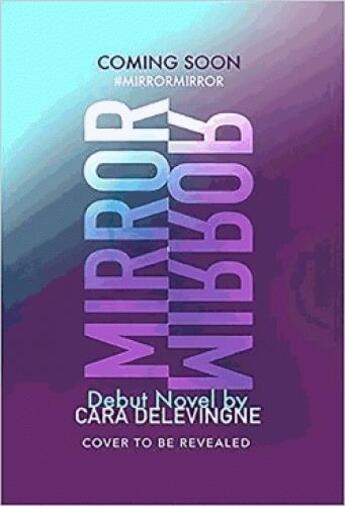 Couverture du livre « Mirror mirror » de Cara Delevingne aux éditions Hachette Romans