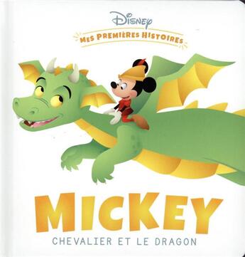 Couverture du livre « Mes premières histoires : Mickey chevalier et le dragon » de Disney aux éditions Disney Hachette