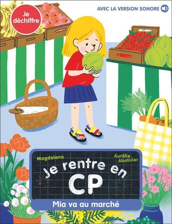 Couverture du livre « Je rentre en CP Tome 26 : Mia va au marché » de Aurelie Abolivier et Magdalena aux éditions Pere Castor