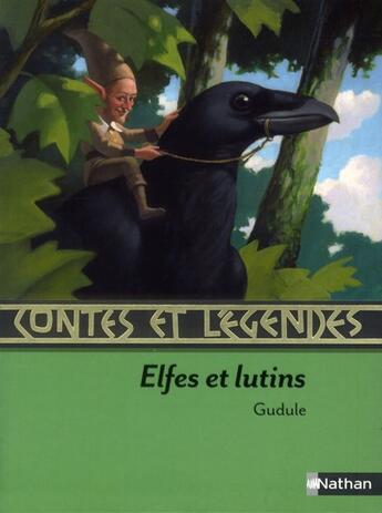 Couverture du livre « Contes et légendes : elfes et lutins » de Gudule aux éditions Nathan