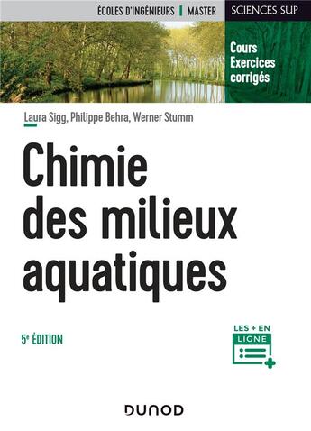 Couverture du livre « Chimie des milieux aquatiques (5e édition) » de Laura Sigg et Werner Stumm et Philippe Behra aux éditions Dunod