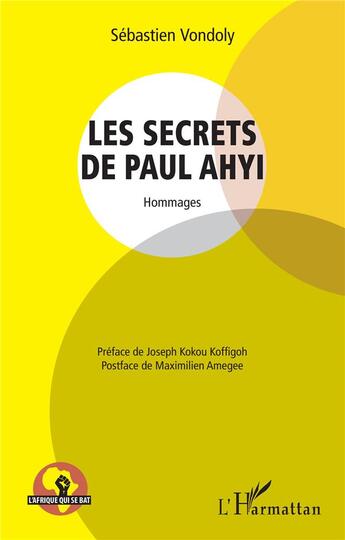 Couverture du livre « Les secrets de Paul Ahyi : hommages » de Vondoly Sebastien aux éditions L'harmattan