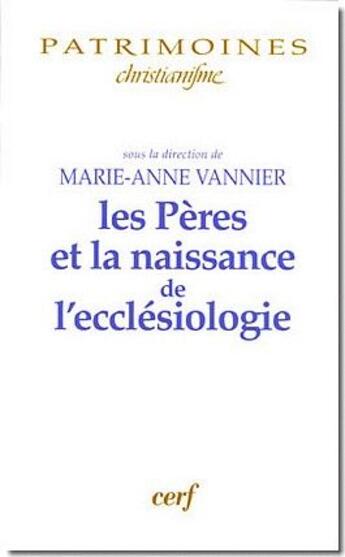 Couverture du livre « Les pères et la naissance de l'ecclésiologie » de Marie-Anne Vannier aux éditions Cerf