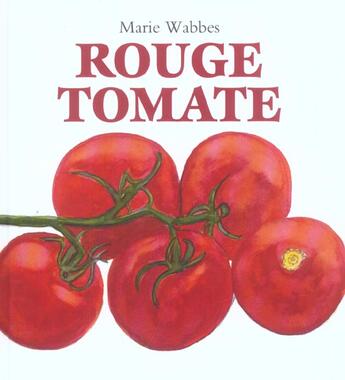 Couverture du livre « Rouge tomate » de Marie Wabbes aux éditions Ecole Des Loisirs