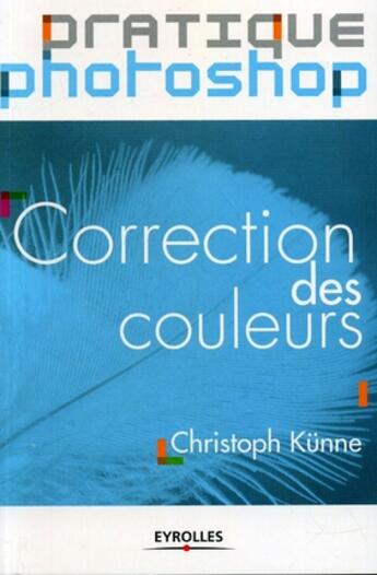 Couverture du livre « Correction Des Couleurs. » de Kunne C aux éditions Eyrolles