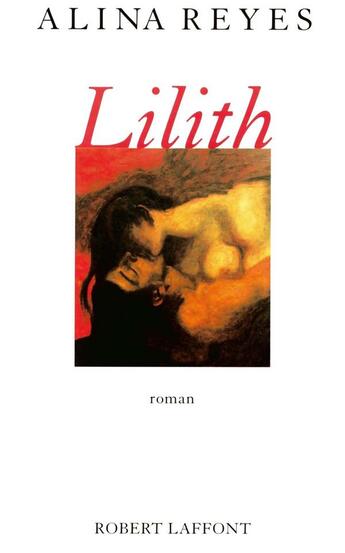 Couverture du livre « Lilith » de Alina Reyes aux éditions Robert Laffont