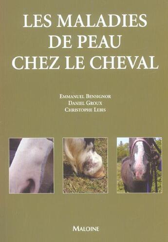 Couverture du livre « Les maladies de peau chez le cheval » de Bensignor/Lebis aux éditions Maloine