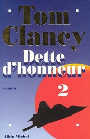 Couverture du livre « Dette d'honneur Tome 2 » de Tom Clancy aux éditions Albin Michel