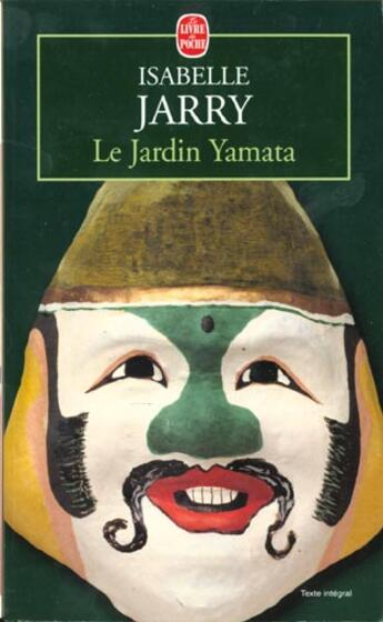 Couverture du livre « Le jardin yamata » de Isabelle Jarry aux éditions Le Livre De Poche