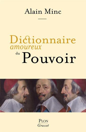 Couverture du livre « Dictionnaire amoureux du pouvoir » de Alain Minc aux éditions Plon