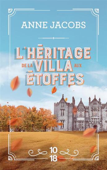 Couverture du livre « L'héritage de la villa aux étoffes » de Anne Jacobs aux éditions 10/18