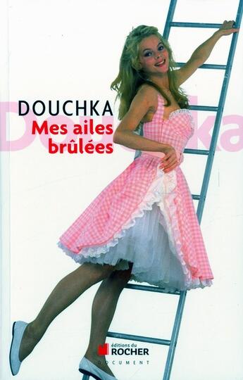 Couverture du livre « Mes ailes brûlées » de Douchka Esposito aux éditions Rocher