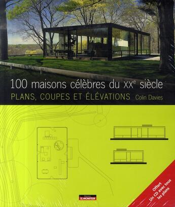 Couverture du livre « 100 maisons célèbres du XX siécle ; plans, coupes, élévations » de Colin Davies aux éditions Le Moniteur