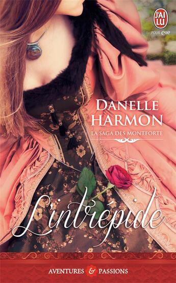 Couverture du livre « La saga des Montforte Tome 3 : l'intrépide » de Dannelle Harmon aux éditions J'ai Lu