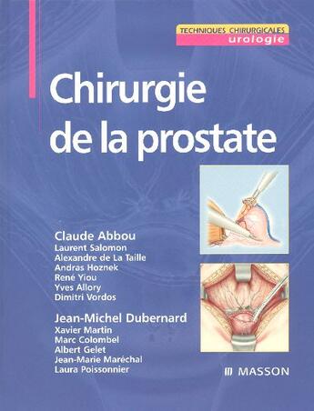 Couverture du livre « Chirurgie de la prostate » de Abbou/Dubernard aux éditions Elsevier-masson