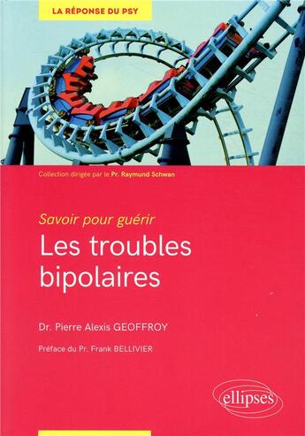 Couverture du livre « Les troubles bipolaires » de Pierre Alexis Geoffroy aux éditions Ellipses