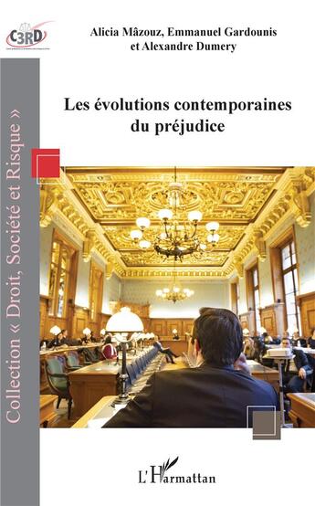 Couverture du livre « Les évolutions contemporaines du préjudice » de Alexandre Dumery et Alicia Mazouz et Emmanuel Gardounis aux éditions L'harmattan