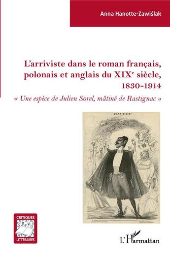 Couverture du livre « L'arriviste dans le roman francais, polonais et anglais du XIXe siècle,1830-1914 » de Anna Hanotte-Zawislak aux éditions L'harmattan