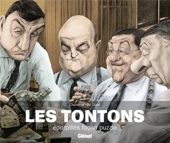 Couverture du livre « Les tontons éparpillés facon puzzle » de Philippe Chanoinat et Charles Da Costa aux éditions Glenat