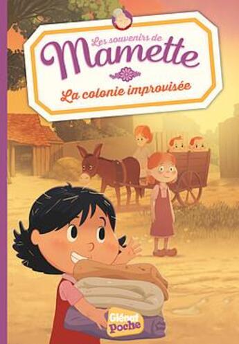 Couverture du livre « Les souvenirs de Mamette Tome 5 : la colonie improvisée » de Romain Gadiou et Chloe Sastre aux éditions Glenat Jeunesse