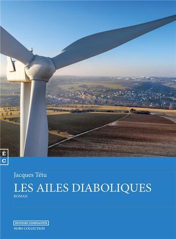 Couverture du livre « Les ailes diaboliques » de Jacques Tetu aux éditions Complicites