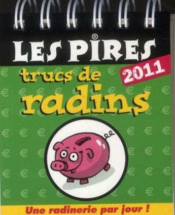 Couverture du livre « Les pires trucs radins 2011 » de  aux éditions Editions 365