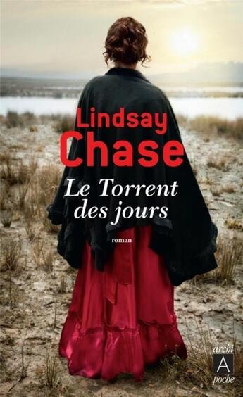 Couverture du livre « Le torrent des jours » de Lindsay Chase aux éditions Archipoche