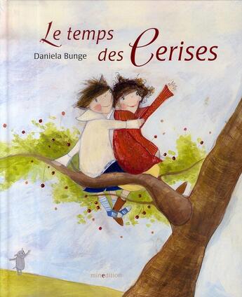 Couverture du livre « Le temps des cerises » de Daniela Bunge aux éditions Mineditions