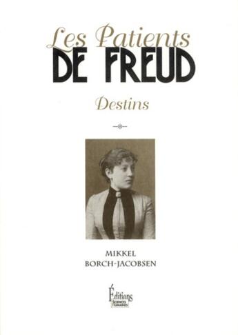 Couverture du livre « Les patients de Freud » de Mikkel Borch-Jacobsen aux éditions Sciences Humaines