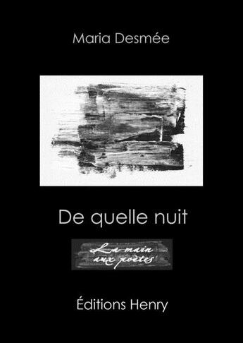 Couverture du livre « De quelle nuit » de Maria Desmee aux éditions Editions Henry