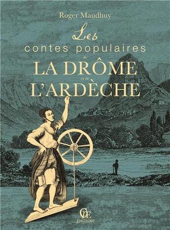 Couverture du livre « Les contes populaires de la Drôme et de l'Ardèche » de Roger Maudhuy aux éditions Communication Presse Edition