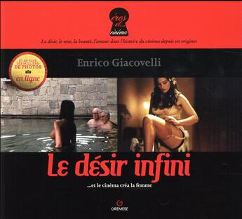 Couverture du livre « Le désir infini... et le cinéma créa la femme » de Enrico Giacovelli aux éditions Gremese